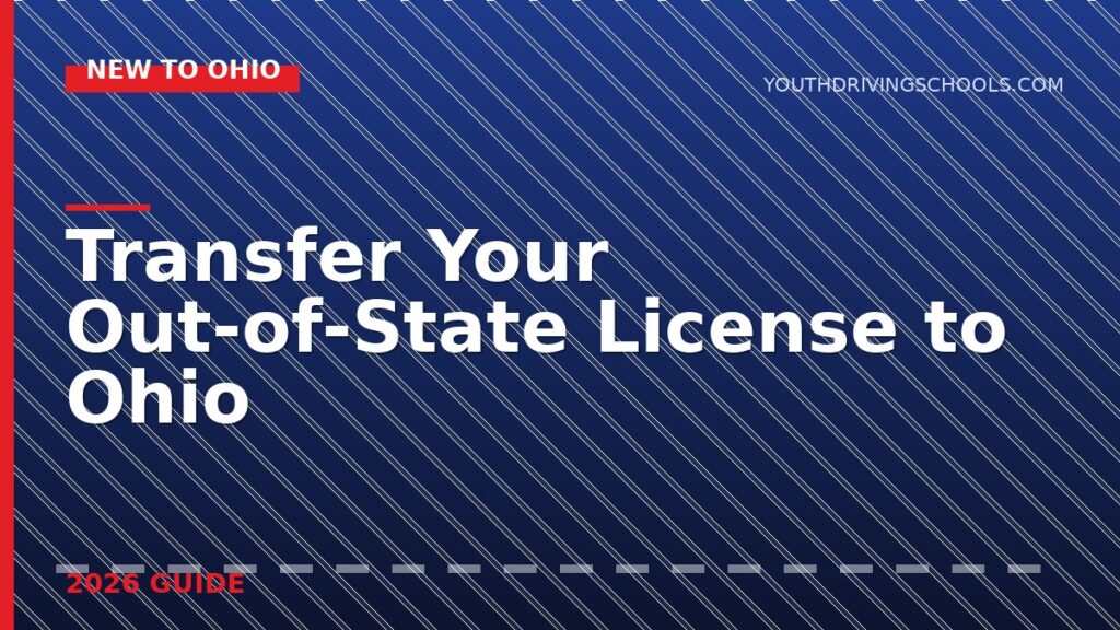 Moving to Ohio? How to Transfer Your Out-of-State License (The No-Test Guide, 2026) Moving to Ohio? How to Transfer Your Out-of-State License (The No-Test Guide, 2026)