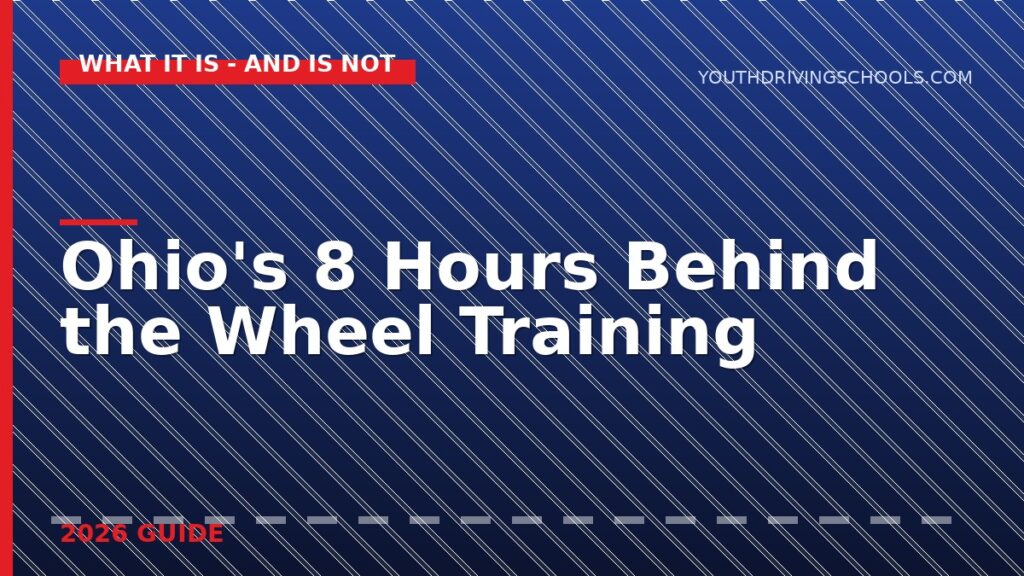 Ohio’s 8 Hours Behind the Wheel Training Explained Ohio’s 8 Hours Behind the Wheel Training Explained